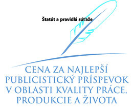 SÚŤAŽ „CENA ZA NAJLEPŠÍ PUBLICISTICKÝ PRÍSPEVOK V OBLASTI KVALITY PRÁCE, PRODUKCIE A ŽIVOTA“ 2017