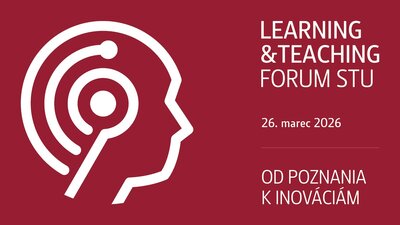 Learning & Teaching Forum STU 2026: Od poznania k inováciám