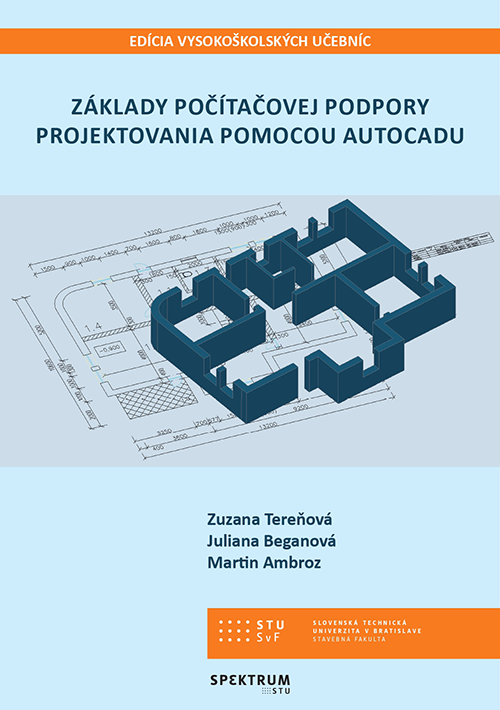 ZÁKLADY POČÍTAČOVEJ PODPORY PROJEKTOVANIA POMOCOU AUTOCADU