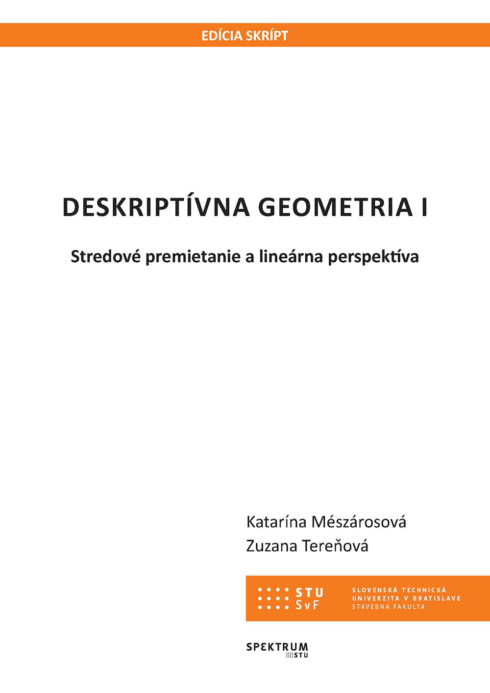 DESKRIPTÍVNA GEOMETRIA I - Stredové premietanie a lineárna perspektíva