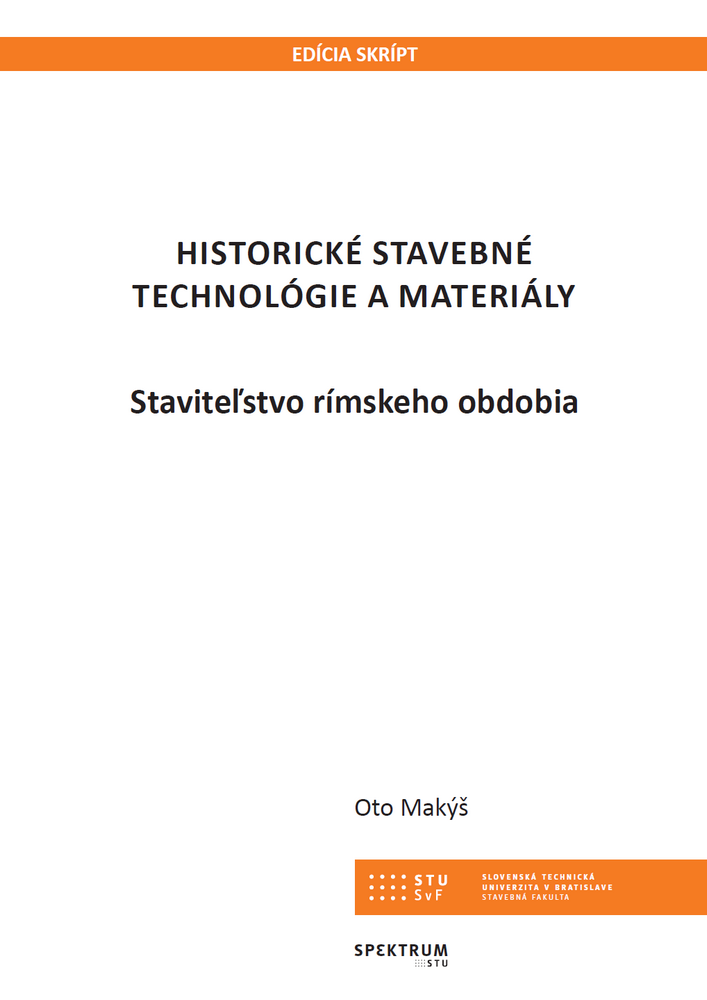 HISTORICKÉ STAVEBNÉ TECHNOLÓGIE A MATERIÁLY: Staviteľstvo rímskeho obdobia